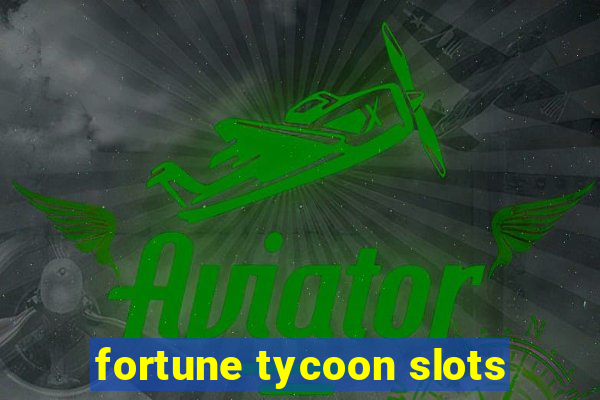 fortune tycoon slots